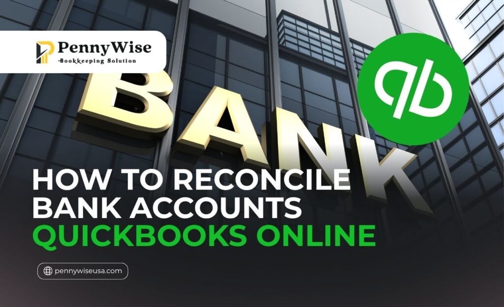 How to Reconcile Bank Accounts in QuickBooks Online